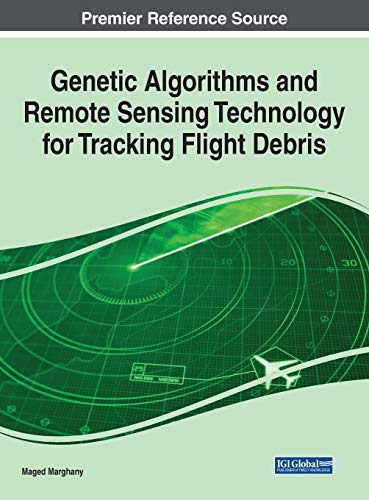 Genetic Algorithms and Remote Sensing Technology for Tracking Flight Debris (Advances in Mechatronics and Mechanical Engineering)