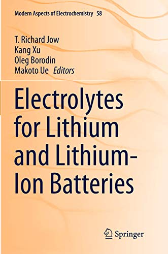 Electrolytes for Lithium and Lithium-Ion Batteries (Modern Aspects of Electrochemistry, Band 58)