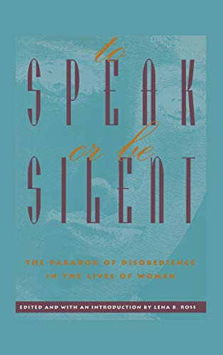To Speak or Be Silent: The Paradox of Disobedience in the Lives of Women