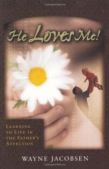 He Loves Me!: Learning to Live in the Father's Affection