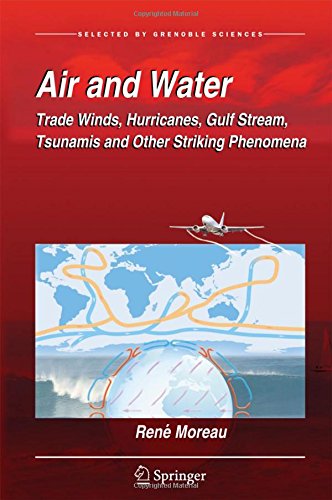 Air and Water: Trade Winds, Hurricanes, Gulf Stream, Tsunamis and Other Striking Phenomena
