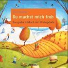 Du machst mich froh 1. CD. . Das große HörBuch der Kindergebete