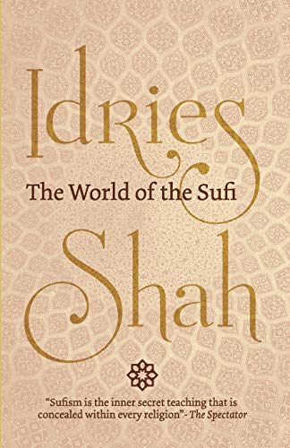 Idries Shah The World Of The Sufi