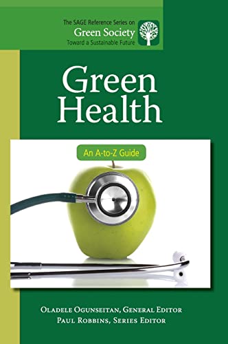 Green Health: An A-to-Z Guide (The Sage Reference Series on Green Society: Toward a Sustainable Future)