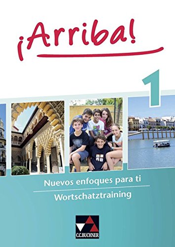 ¡Arriba! / Nuevos enfoques para ti: ¡Arriba! / ¡Arriba! Wortschatztraining 1: Nuevos enfoques para ti