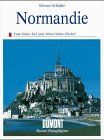 Die Normandie. Kunst - Reiseführer. Vom Seine- Tal zum Mont- Saint- Michel