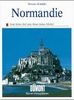 Die Normandie. Kunst - Reiseführer. Vom Seine- Tal zum Mont- Saint- Michel