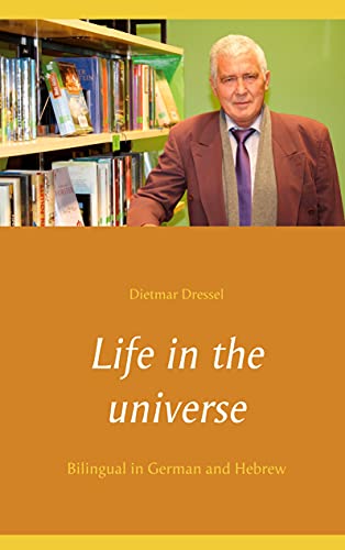 Life in the universe: Bilingual in German and Hebrew