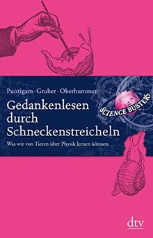 Gedankenlesen durch Schneckenstreicheln: Was wir von Tieren über Physik lernen können