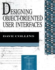 Designing Object-Oriented User Interfaces (Addison-Wesley Object Technology)