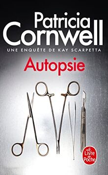 Une enquête de Kay Scarpetta. Autopsie