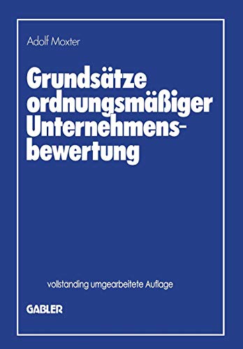 Grundsätze ordnungsmäßiger Unternehmensbewertung (German Edition)