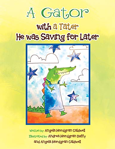 Caldwell, Angela Nordgran A Gator With A Tater He Was Saving For Later