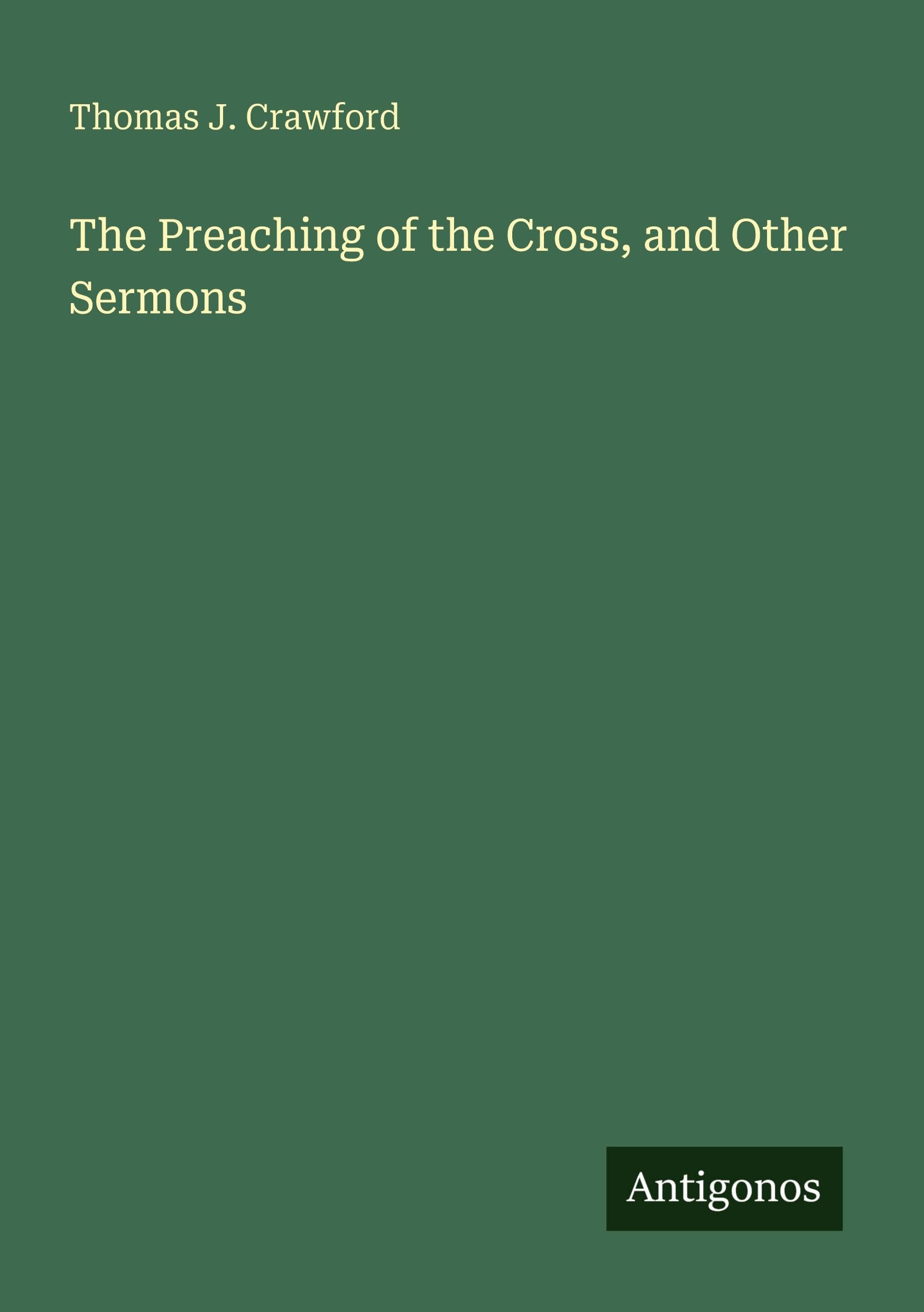 The Preaching of the Cross, and Other Sermons