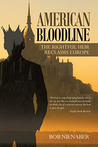 American Bloodline: The Rightful Heir Reclaims Europe