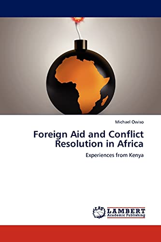 Foreign Aid and Conflict Resolution in Africa: Experiences from Kenya