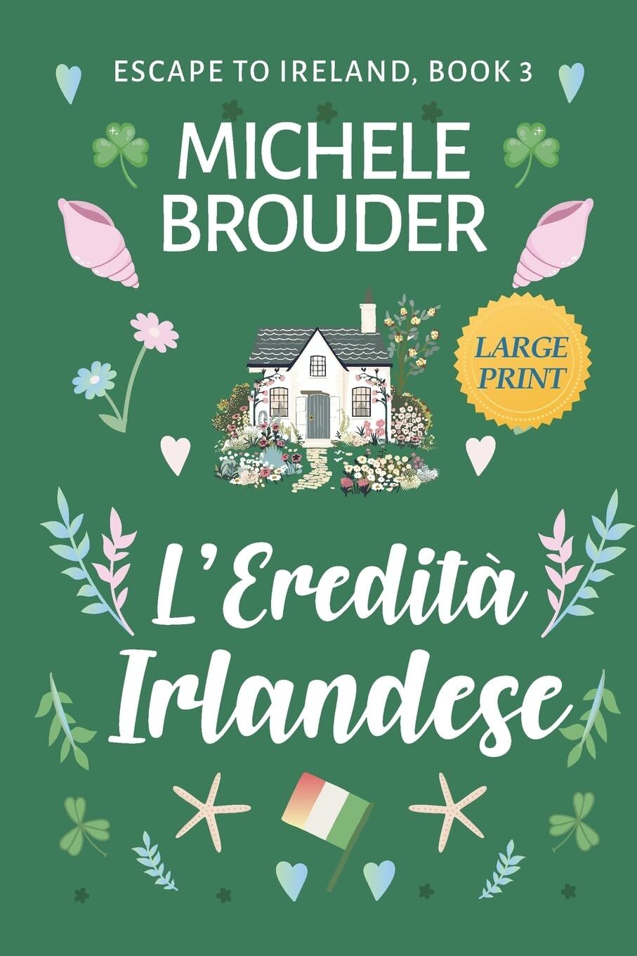 L'Eredità Irlandese (Fuga in Irlanda 3) (Caratteri Grandi)