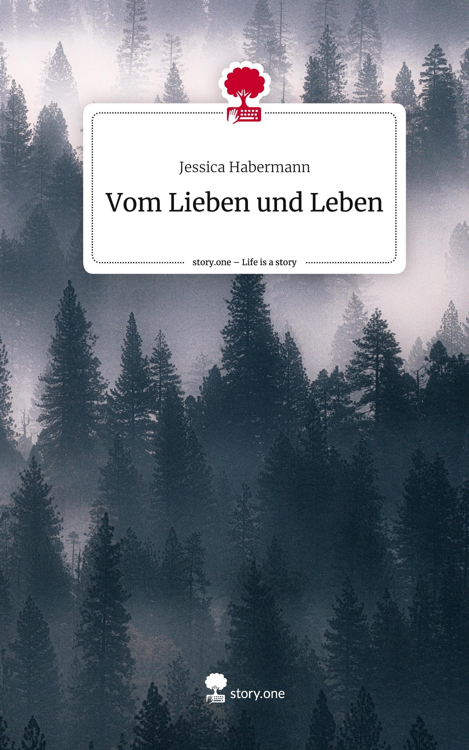 Vom Lieben und Leben. Life is a Story - story.one