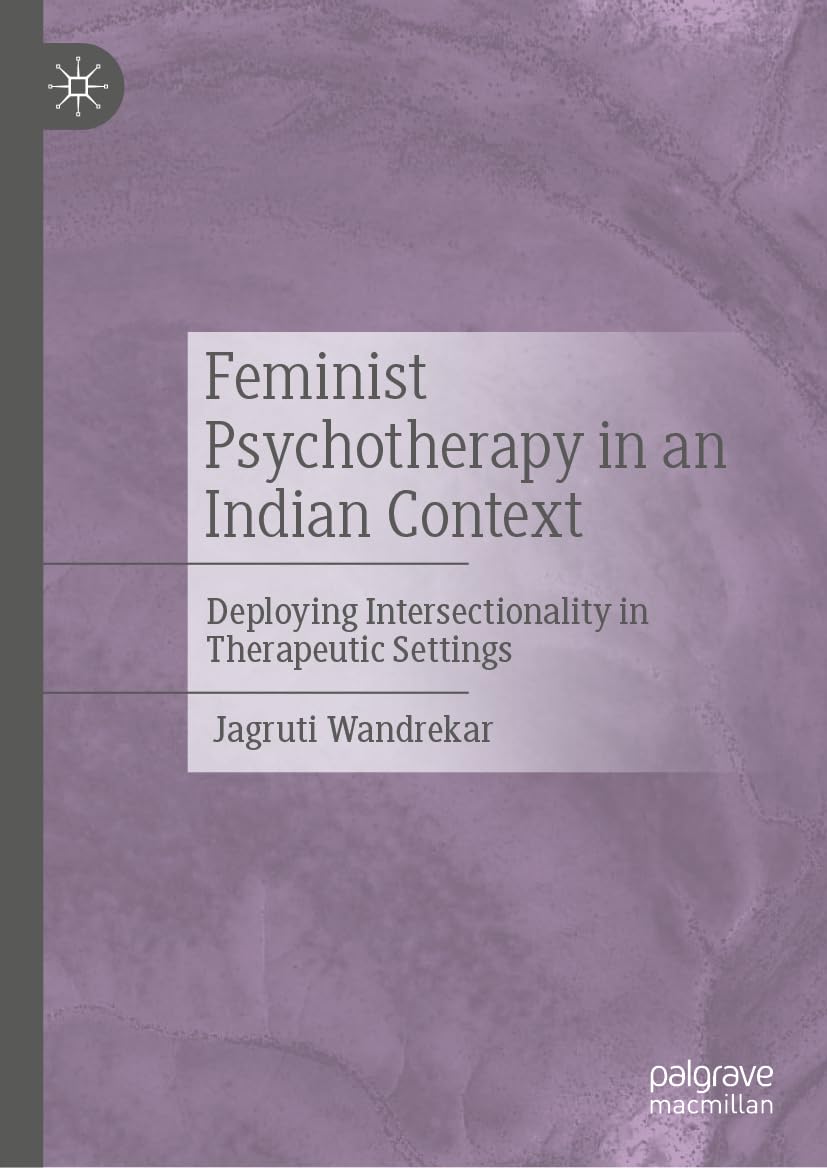 Feminist Psychotherapy in an Indian Context: Deploying Intersectionality in Therapeutic Settings