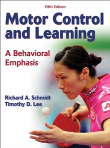 Motor Control and Learning: A Behavioral Emphasis