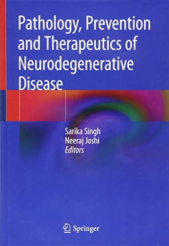 Pathology, Prevention and Therapeutics of Neurodegenerative Disease