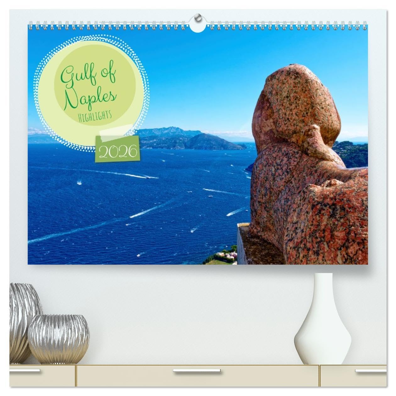 Gulf of Naples - Highlights (High Quality Premium Wall Calendar 2026 DIN A2 landscape),CALVENDO 12 Month Wall Calendar: Glimpse the stunning Gulf of ... highlights in this captivating wall calendar.