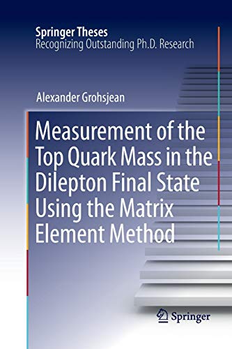 Measurement of the Top Quark Mass in the Dilepton Final State Using the Matrix Element Method (Springer Theses)