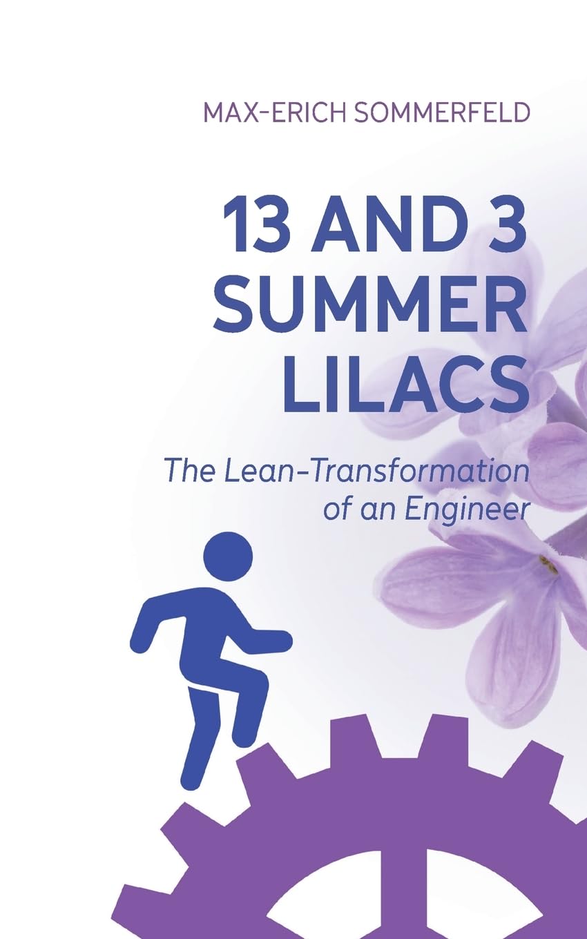 13 and 3 Summer Lilacs: The Lean-Transformation of an Engineer