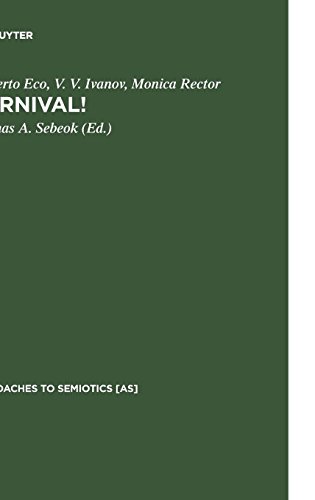 Carnival!: Approaches to Semiotics 64 (Approaches to Semiotics [AS], Band 64)