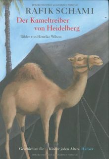 Der Kameltreiber von Heidelberg: Geschichten für Kinder jeden Alters