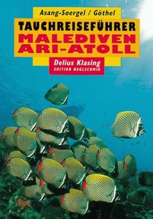 Tauchreiseführer, Bd.23, Malediven, Ari-Atoll von Asang-Soergel, Rosemarie, Göthel, Helmut | Buch | Zustand sehr gut