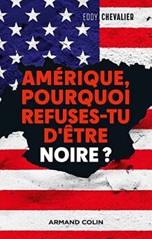 Amérique, pourquoi refuses-tu d'être noire ?