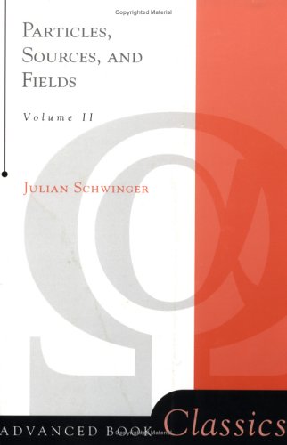 Particles, Sources, And Fields, Volume 2: 002 (Advanced Book Classics)