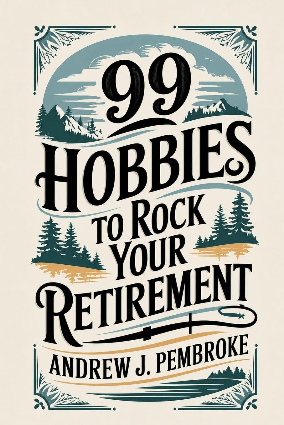 99 Hobbies to Rock Your Retirement