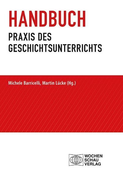 Handbuch Praxis des Geschichtsunterrichts