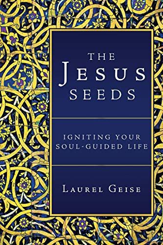 The Jesus Seeds: Igniting Your Soul-Guided Life