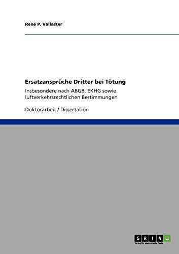 Ersatzansprüche Dritter bei Tötung: Insbesondere nach ABGB, EKHG sowie luftverkehrsrechtlichen Bestimmungen