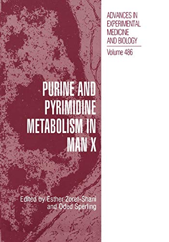 Purine and Pyrimidine Metabolism in Man X (Advances in Experimental Medicine and Biology, 486, Band 486)