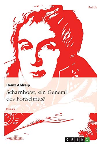 Scharnhorst, ein General des Fortschritts?