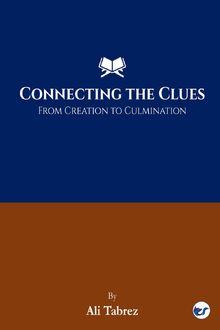 Connecting The Clues: From Creation To Culmination