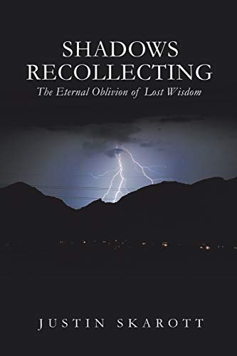 Shadows Recollecting: The Eternal Oblivion of Lost Wisdom