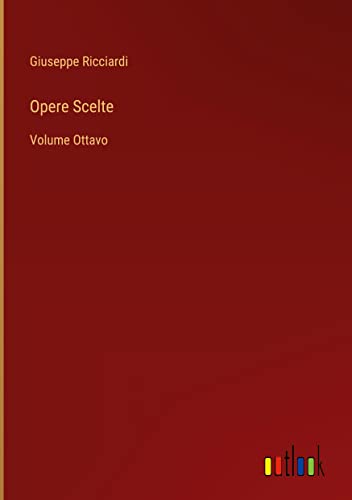 Opere Scelte: Volume Ottavo