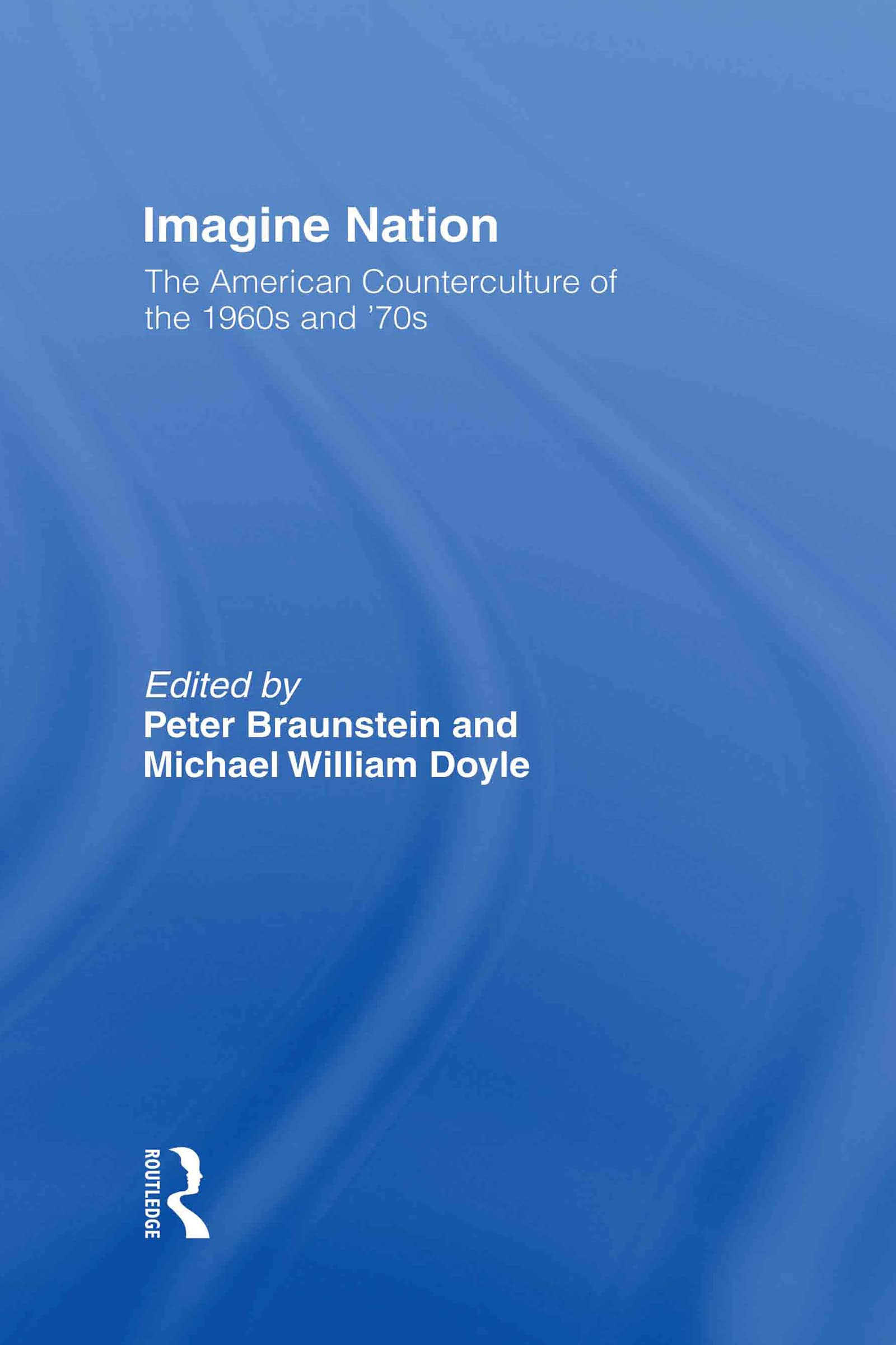 Imagine Nation: The American Counterculture of the 1960's and 70's