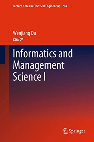 Informatics and Management Science I (Lecture Notes in Electrical Engineering, 204, Band 204)