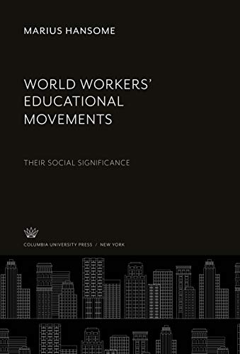 World Workers' Educational Movements: Their Social Significance