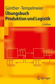 Übungsbuch Produktion und Logistik (Springer-Lehrbuch)