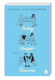 Today, Tonight, Tomorrow: Band 1 des Rivals-to-Lovers-Bestsellers endlich auch auf Deutsch! (Rowan & Neil)