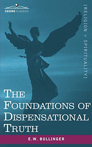The Foundations of Dispensational Truth