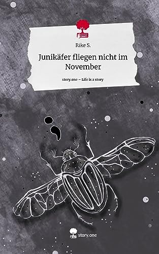 Junikäfer fliegen nicht im November. Life is a Story - story.one