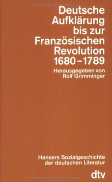 Hansers Sozialgeschichte der deutschen Literatur vom 16. Jahrhundert bis zur Gegenwart: Deutsche Aufklärung bis zur Französischen Revolution. 1680 - 1789